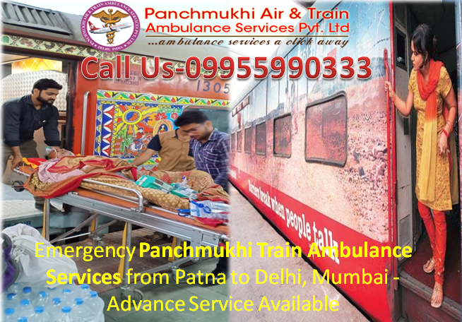Emergency Panchmukhi Train Ambulance Services from Patna to Delhi, Mumbai - Advance Service Available 01